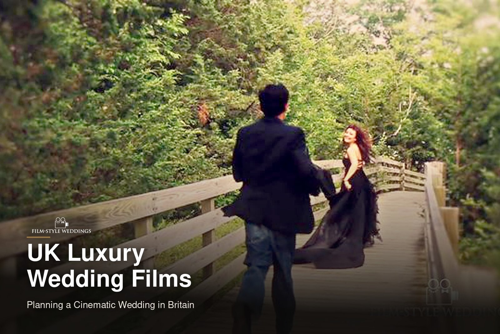 UK luxury wedding films guide cover: a couple walking together on a wooden bridge
